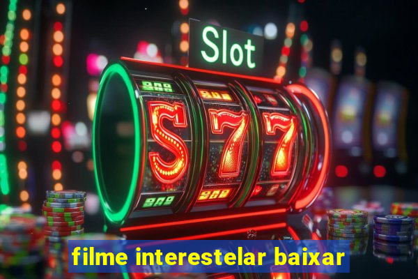 filme interestelar baixar